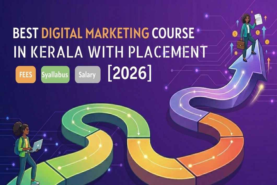  Best Digital Marketing Course in Kerala with Placement – Fees, Syllabus & Salary (2026)