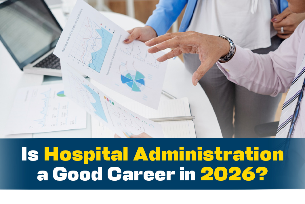 Is Hospital Administration a Good Career in 2026?