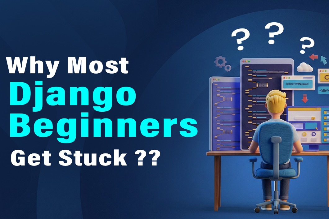 Common Mistakes Beginners Make While Learning Django