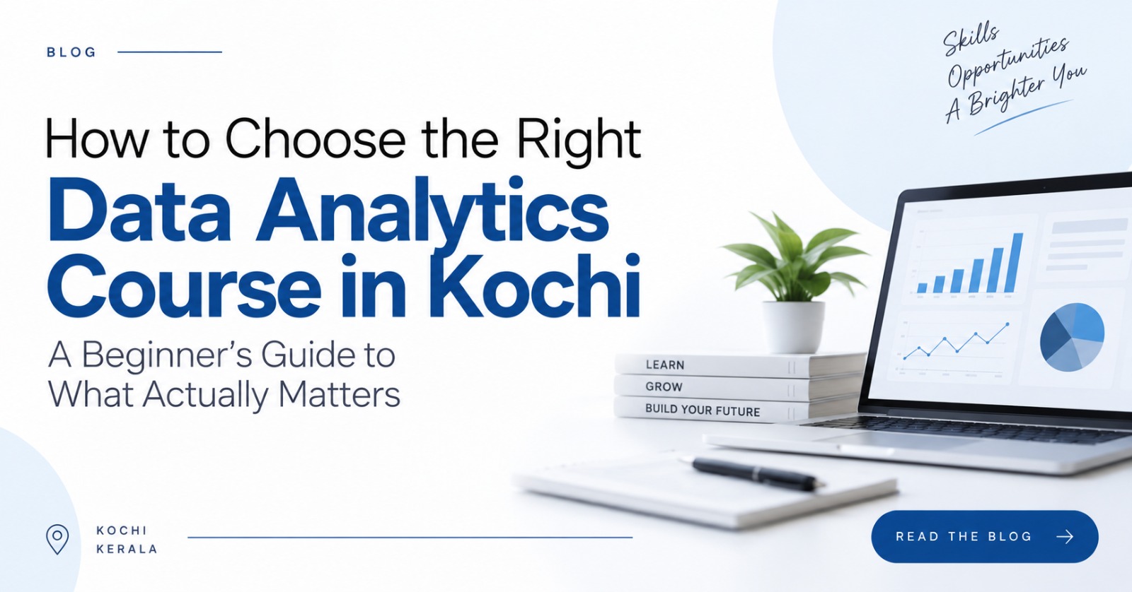 How to Choose the Right Data Analytics Course in Kochi: A Beginner's Guide to What Actually Matters