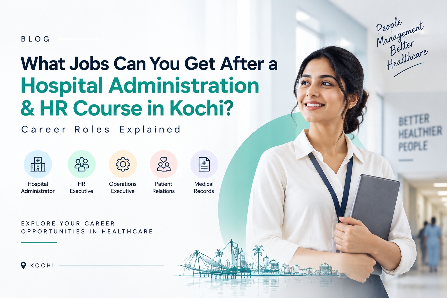 What Jobs Can You Get After a Hospital Administration & HR Course in Kochi? Career Roles Explained